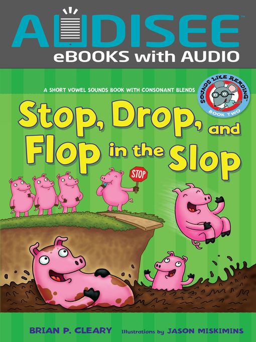 Brian P. Cleary创作的Stop, Drop, and Flop in the Slop作品的详细信息 - 可供借阅